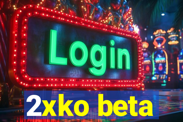 2xko beta